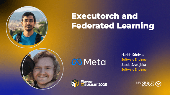 Executorch and Federated Learning, Harish Srinivas and Jacob Szwejbka